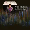 Sudakshina Alagia - Ai Dil-E-Betaab (feat. Sri Maulik Zaveri) - Single